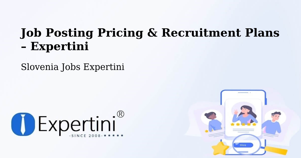Job Posting Pricing & Recruitment Plans – Ankaran - Ankaran, Slovenia Jobs Expertini