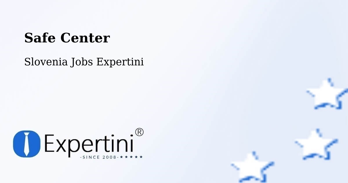 Safety Center – Ankaran - Slovenia Jobs Expertini